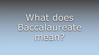 What does Baccalaureate mean [upl. by Shirlene]