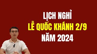 Lịch nghỉ Lễ Quốc khánh 29 năm 2024 Nghỉ 4 ngày liên tiếp [upl. by Gnal895]