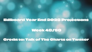 Billboard Year End 2023 Projections Week 4853 [upl. by Frager7]