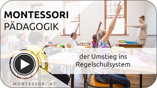 MontessoriPädagogik Der Umstieg ins Regelschulsystem Österreichische MontessoriAkademie [upl. by Nihhi767]