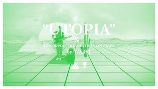 YACHT — Utopia amp Dystopia The Earth is on Fire [upl. by Nolek58]