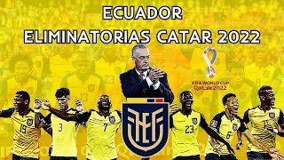 Selección de Ecuador 🇪🇨 Eliminatorias Mundial Catar 🇶🇦 2022 ⚽  Review [upl. by Holms]