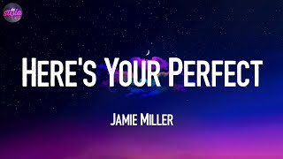 Heres Your Perfect  Jamie Miller Lyric Video [upl. by Icak]