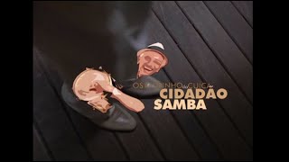 Osvaldinho da Cuíca  Cidadão Samba COMPLETO [upl. by Otto]