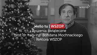 Życzenia świąteczne Rektora WSZOP  prof dr hab inż Bohdan Mochnacki [upl. by Elane]