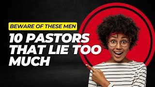 TOP 10 PASTORS THAT LIE TOO MUCH IN NIGERIA ALLEDEGLY TO A BLOGGER AKA Google Ai IT IS A SHAME [upl. by Aehcim]