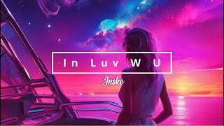 Jnske  In Luv W U  ft Ritzz  In Love With You  lyrics [upl. by Rogerson]