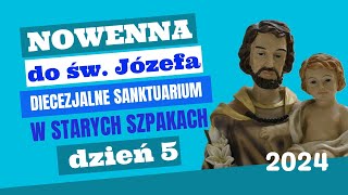 DZIEŃ 5  NOWENNA DO ŚW JÓZEFA  SANKTUARIUM W STARYCH SZPAKACH  14032024 r [upl. by Vernier]