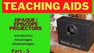 opaque or episcope projector types of teaching aids advantages and limitations [upl. by Vannie]