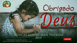 OS MELHORES LOUVORES DE GRATIDÃO EM 2019  Top 30 Músicas Gospel Mais Tocadas [upl. by Namie305]