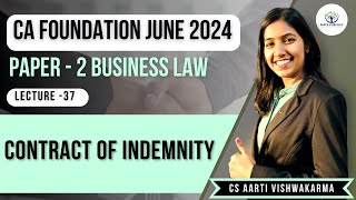 Lecture 37 Contract of indemnity  CA Foundation  CS Aarti Vishwakarma [upl. by Danell]