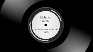 Mahalia  Grateful  The Benevolent Remaster 2022 [upl. by Hessney]