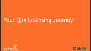 Your Qlik Licensing Journey  Qlik Sense SaaS Subscription Licensing amp More  Ometis Webinar [upl. by Ayiak731]