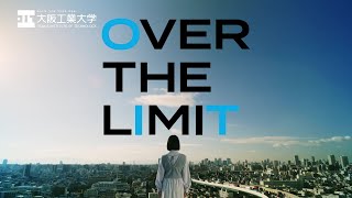 2023CM「OVER THE LIMIT」【大阪工業大学公式】 [upl. by Cathey305]