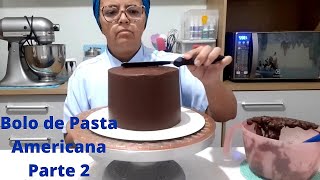 Parte 2  Bolo de Pasta Americana Montagem no acetato e Blindagem com ganache de chocolate [upl. by Htaek]