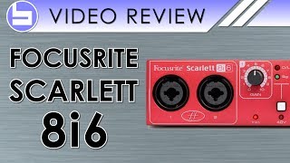 Focusrite Scarlett 8i6 Audio Interface Video Review [upl. by Sirdi494]