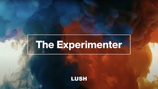 LUSH Experimenter [upl. by Ycnaffit]