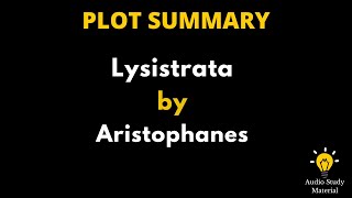 Plot Summary Of Lysistrata By Aristophanes  Lysistrata By Aristophanes  Summary [upl. by Egidio32]