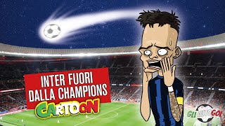 AUTOGOL CARTOON  Inter fuori dalla Champions [upl. by Blinny899]