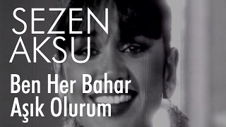 Sezen Aksu  Ben Her Bahar Aşık Olurum Official Video [upl. by Eerised]