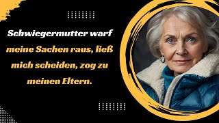 Schwiegermutter warf meine Sachen raus ließ mich scheiden zog zu meinen Eltern [upl. by Vachel]