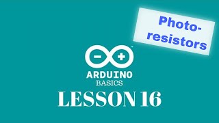 Arduino Basics  Lesson 16  Using a photoresistor to control an LED [upl. by Enrahs925]