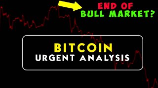 Bitcoin Bull Market End   Urgent Bitcoin Analysis [upl. by Cockburn467]