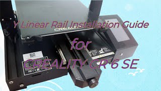 CREALITY CR 6 SE Yaxis upgrade linear rail installation guide [upl. by Hembree]