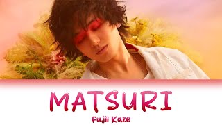 RomanizedEng Matsuri 祭り  Fujii Kaze  Lyrics [upl. by Alocin]