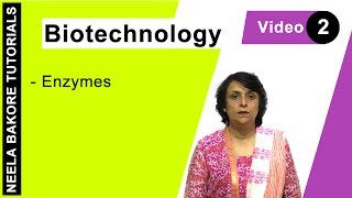 Biotechnology  NEET  Enzymes  Neela Bakore Tutorials [upl. by Zilef493]