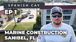 Sanibel FL Marine Construction at Spanish Cay Condominiums EP1 [upl. by Borman988]