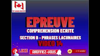 Préparation TEF Canada Compréhension Ecrite  Section B  Score C1C2  Entrée Express Canada V14 [upl. by Ariday]