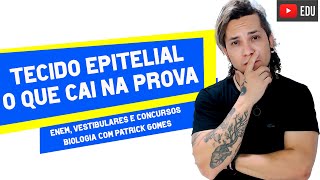 TECIDO EPITELIAL  O QUE PODE SER COBRADO NA PROVA   ENEM VESTIBULARES E CONCURSOS AULA 15 [upl. by Ivatts]