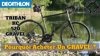 RC 520 GRAVEL TRIBAN DECATHLON Pourquoi Acheter un Gravel [upl. by Arnelle]