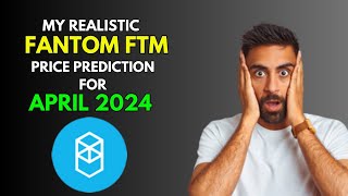 FANTOM FTM This is My Price Prediction for APRIL 2024 [upl. by Feer]