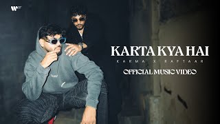 KARTA KYA HAI  KARMA X RAFTAAR  Official Music Video  2024 [upl. by Raphael]