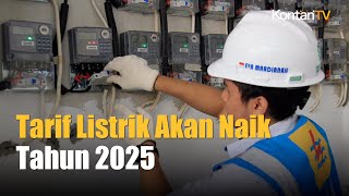 Tarif Listrik Golongan 3 500 VA ke Atas Akan Naik Pada Tahun 2025  Kontan News [upl. by Namrak]