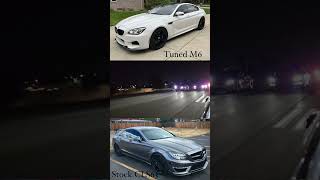 TUNED BMW M6 vs STOCK MERCEDES CLS63 AMG amg bmw benz m6 bmwm6 bmwm race racing car cars [upl. by Odessa]