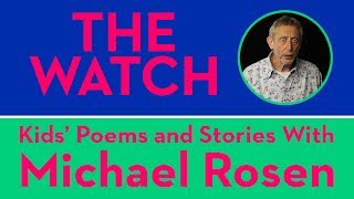 The Watch by Michael Rosen  POEM  Kids Poems and Stories With Michael Rosen [upl. by Retse]