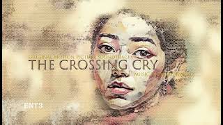 The Crossing Cry  Cigarette After Sex  Original Motion Picture Soundtrack  Libero Riveria  ENT3 [upl. by Sirenay]