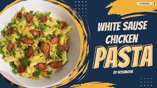 White Sauce Chicken Pasta [upl. by Raouf]