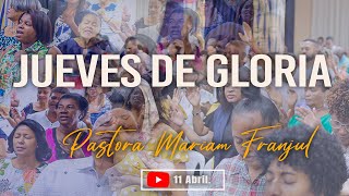 Jueves de Gloria  Pastora Mariam Franjul [upl. by Lleddaw]