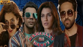 Bareilly Ki Barfi Full Movie  Ayushmann Khurrana  Rajkummar Rao  Kriti Sanon  Review amp Facts HD [upl. by Cornelle549]