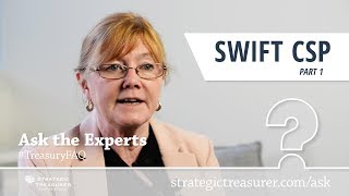 What is SWIFT CSP Part 1  Treasury FAQ 8 [upl. by Shara]