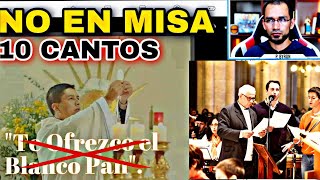 No en MISA🔺10 CANCIONES👉 Sacerdote reacciona a canciones no litúrgicas [upl. by Clarine]