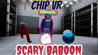 I played scary baboon… I met chip vr [upl. by Ylrebnik]