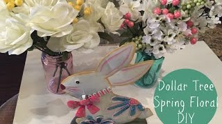 DOLLAR TREE DIY  Spring Floral amp Mason Jars Display  2016 [upl. by Hawkins]