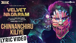 Velvet Nagaram  Chinnanchiru Kiliye Song Lyric Video  Varalaxmi  Achu  Manojkumar Natarajan [upl. by Maguire]