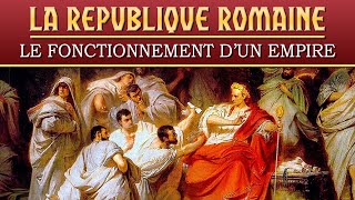 La République Romaine  Le Fonctionnement dun Empire  Documentaire sur la Rome Antique [upl. by Zeus482]