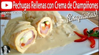 PECHUGAS RELLENAS CON CREMA DE CHAMPIÑONES  VickyRecetaFacil [upl. by Wilek969]